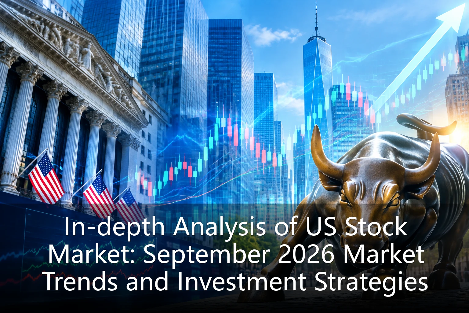 In-depth Analysis of US Stock Market: September 2026 Market Trends and Investment Strategies